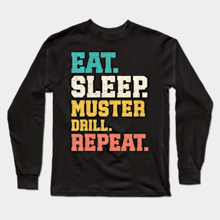 Eat Sleep Muster Drill Long Sleeve T-Shirt